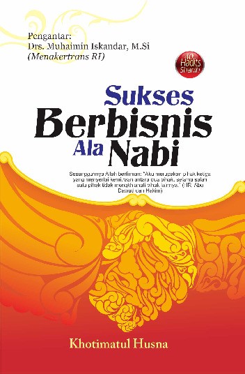 Sukses Berbisnis Ala Nabi (40 Hadits Shahih)